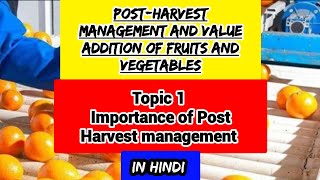 Importance of Post Harvest Management  Post Harvest Management and Value Addition of Fruits [upl. by Aleinad605]