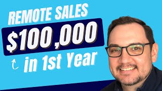 The Best Remote Sales Job to Make 100000 in Your First Year No Experience Required [upl. by Grochow825]