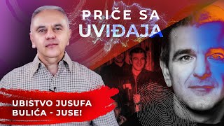 PRIČE SA UVIĐAJA 19  Ubistvo Jusufa Bulića Juse [upl. by Yoshi104]