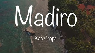 Kae Chaps  Madiro official lyric video [upl. by Iruyas712]