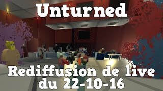 GG  Unturned  Rediffusion du live du 221016 [upl. by Dorwin]