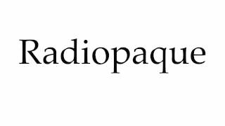 How to Pronounce Radiopaque [upl. by Isiad454]