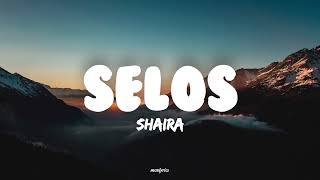 Shaira Selos Lyrics [upl. by Dekow]