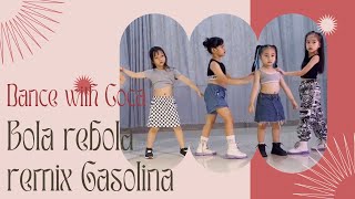 Bola Rebola remix Gasolina  Layla dancers  Coca Cute in dancing [upl. by Itsud]