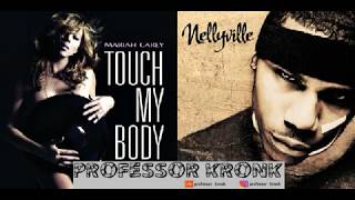 Dilemma x Touch My Body  Nelly Mariah Carey Professor Kronk Mix [upl. by Selestina422]