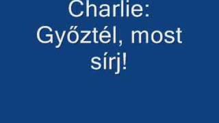 Charlie Győztél most sírj [upl. by Haden]