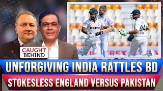 Unforgiving India Rattles BD  Stokesless England Versus Pakistan  Caught Behind [upl. by Eirolav]