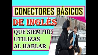 CONECTORES EN INGLES [upl. by Naneek]