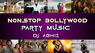 Nonstop Bollywood Party Music  DJ Abhiz  Latest Dance amp Love Remix Songs  2024 [upl. by Winna]