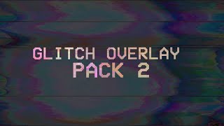 Glitch Overlay Pack 2 [upl. by Madoc]