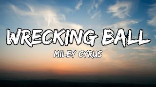 Miley Cyrus  Wrecking Ball Lyrics [upl. by Eiveneg383]