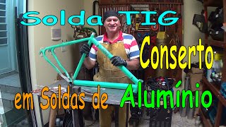 Solda TIG  Dicas para conserto com soldas de Ligas de Alumínio  Parte 1 [upl. by Hebrew619]