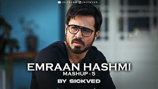 Emraan Hashmi Mashup Part 5  SICKVED  Roadtrip Mashup [upl. by Feodor350]