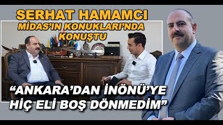 İnönü Belediye Başkanı Serhat Hamamcı Ankaradan İnönüye hiç eli boş dönmedim  Midasın Konukları [upl. by Imyaj]