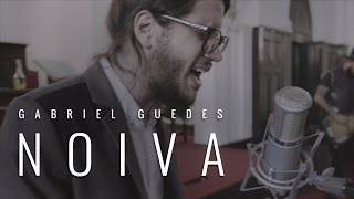 Gabriel Guedes  NOIVA  Clipe OFICIAL [upl. by Aala]