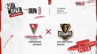 Lublinianka KUL Basketball  Enea Żubry Chorten Białystok 2 LM [upl. by Ruy]