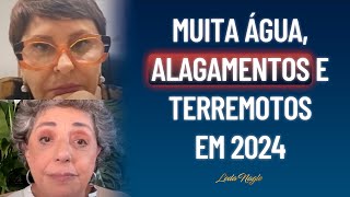 Marcia Sensitiva  Muita agua em 2024 Vai ter muito alagamento terremoto tufão [upl. by Nyliram]