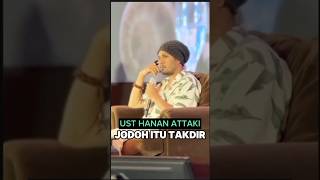 JODOH ITU TAKDIR  UST HANAN ATTAKI [upl. by Sumahs242]