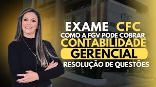 Exame CFC 20241  Resolução de Questões  Contabilidade Gerencial [upl. by Lubeck]