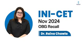 INI CET Nov 2024 OBG Recall by Dr Raina Chawla [upl. by Amilah]