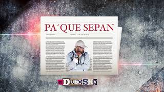 Dubosky  Pa Que Sepan Mp3 [upl. by Sudderth129]