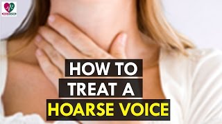 How to Treat a Hoarse Voice  Health Sutra [upl. by Senoj]