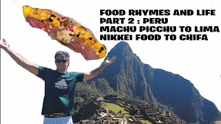 Food Rhymes And Life Episode 2 Peru Full Episode Machu PicchuLima PERUVIAN STREET FOOD [upl. by Adiam396]