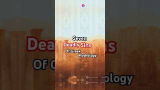 Unveiling the 7 Deadly Sins in Greek Mythology greekmythology greekgods historyfacts historical [upl. by Ateuqirne127]