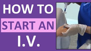 How to Start an IV  Intravenous Insertion for Nurses [upl. by Airekahs]