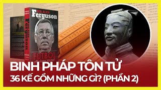 36 KẾ CỦA BINH PHÁP TÔN TỬ GỒM NHỮNG GÌ GIẢI THÍCH CỰC DỄ HIỂU PHẦN 2 [upl. by Notned]