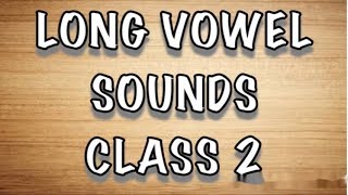 Long Vowel Sounds  CLASS 2 [upl. by Gemmell]