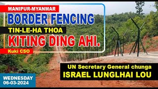 THUSOH LAHKHOM  060324  Border Fencing tinleha thoa kiting jingding ahi [upl. by Elyad]