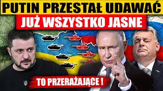 PUTIN PRZESTAŁ UDAWAĆ  PRZERAŻAJĄCE ZAMIARY [upl. by Allicsirp465]