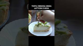 CROSTATA CREMA e FRUTTA SENZA BURRO e UOVA  RICETTA FACILE FRESCA senza lattosio [upl. by Hasty55]