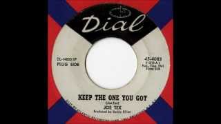 Joe Tex  Keep The One You Got [upl. by Muna662]