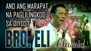 ANO ANG MARAPAT NA PAGLILINGKOD SA DIYOS  ANG DATING DAAN BIBLE EXPOSITION  CLASSIC [upl. by Hagerman]