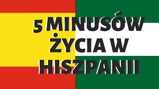 5 NAJWIĘKSZYCH WAD MIESZKANIA W HISZPANIIMinusy życia w ANDALUZJI  Życie w Hiszpanii [upl. by Arrais]