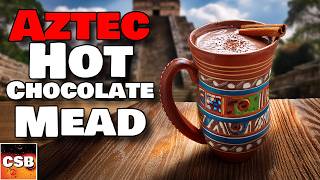 Aztec Hot Chocolate Mead  Spicy Chocolatey MEAD [upl. by Ayekram398]