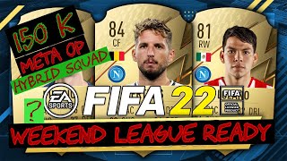 FIFA 22 BEST 150 K META OP HYBRID SQUAD LALIGA  SERIE A  WL READY INSIDE 10 HOURS OF EA PLAY [upl. by Rusell]