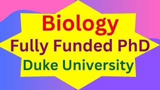 Fully Funded PhD in Biology at Duke University [upl. by Ardnola]