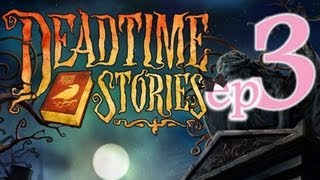 Deadtime Stories  Ep3 [upl. by Nicol]