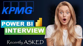 Stay Ahead in Your KPMG Power BI Interview MustKnow Recent Questions [upl. by Ledniahs]