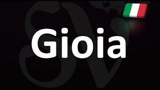 How to Pronounce Gioia correctly [upl. by Harcourt]