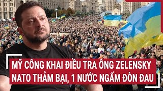 Mỹ công khai điều tra ông Zelensky NATO thảm bại 1 nước ngấm đòn đau [upl. by Stacie]