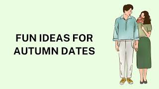 Fun Ideas for Autumn Dates [upl. by Gaston]