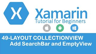 Xamarin Forms 49 Layout CollectionView  Add SearchBar amp EmptyView [upl. by Jacquenetta922]