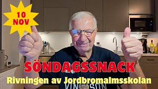 20241110 SÖNDAGSSNACK  Rivningen av Jordbromalmsskolan [upl. by Bose]