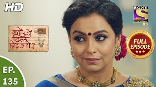 Kyun Utthe Dil Chhod Aaye  Ep 135  Full Episode  30th July 2021 [upl. by Arikat]