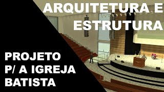 ARQUITETURA E ESTRUTURA PROJETO PARA PRIMEIRA IGREJA BATISTA EM SÃO FRANCISCO [upl. by Nosro]