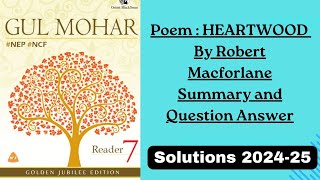 7th Poem  HEARTWOOD By Robert Macforlane Summary and Question Answer [upl. by Eveleen448]